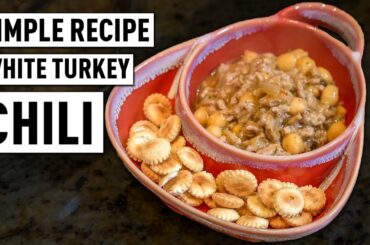 Simple Recipe "White Turkey Chili" Healthy Meals Made Easy