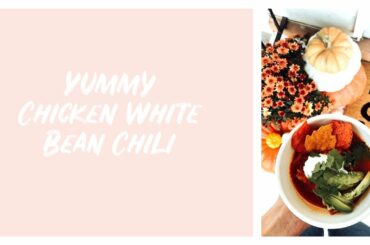YUMMY CHICKEN WHITE BEAN CHILI | CIERA LEAVITT | HEALTHY LIFESTYLE