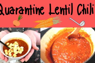 QUARANTINE COMFORT FOOD! EASY LENTIL CHILI RECIPE!
