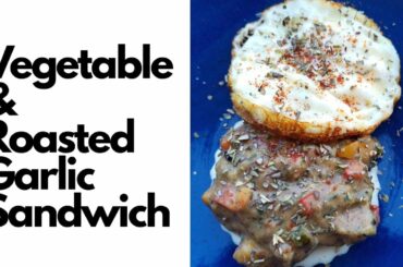 Vegetable & Roasted Garlic Sandwich Recipe | Chili Garlic Sandwich | Veg Garlic Sandwich | By Roohi