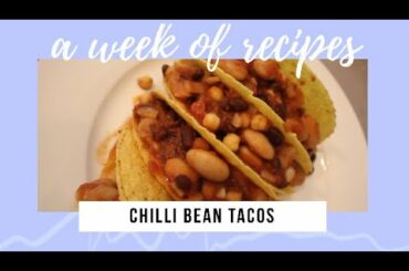Vegan Chilli Bean Tacos - a week of recipes // Healthy, Easy, Quick