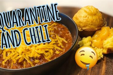Quarantine and Chili Recipe