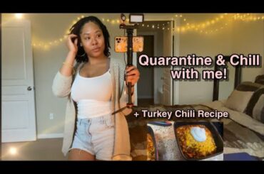 QUARANTINE & CHILL + TURKEY CHILI RECIPE✨|Simply Kee Samone🌻