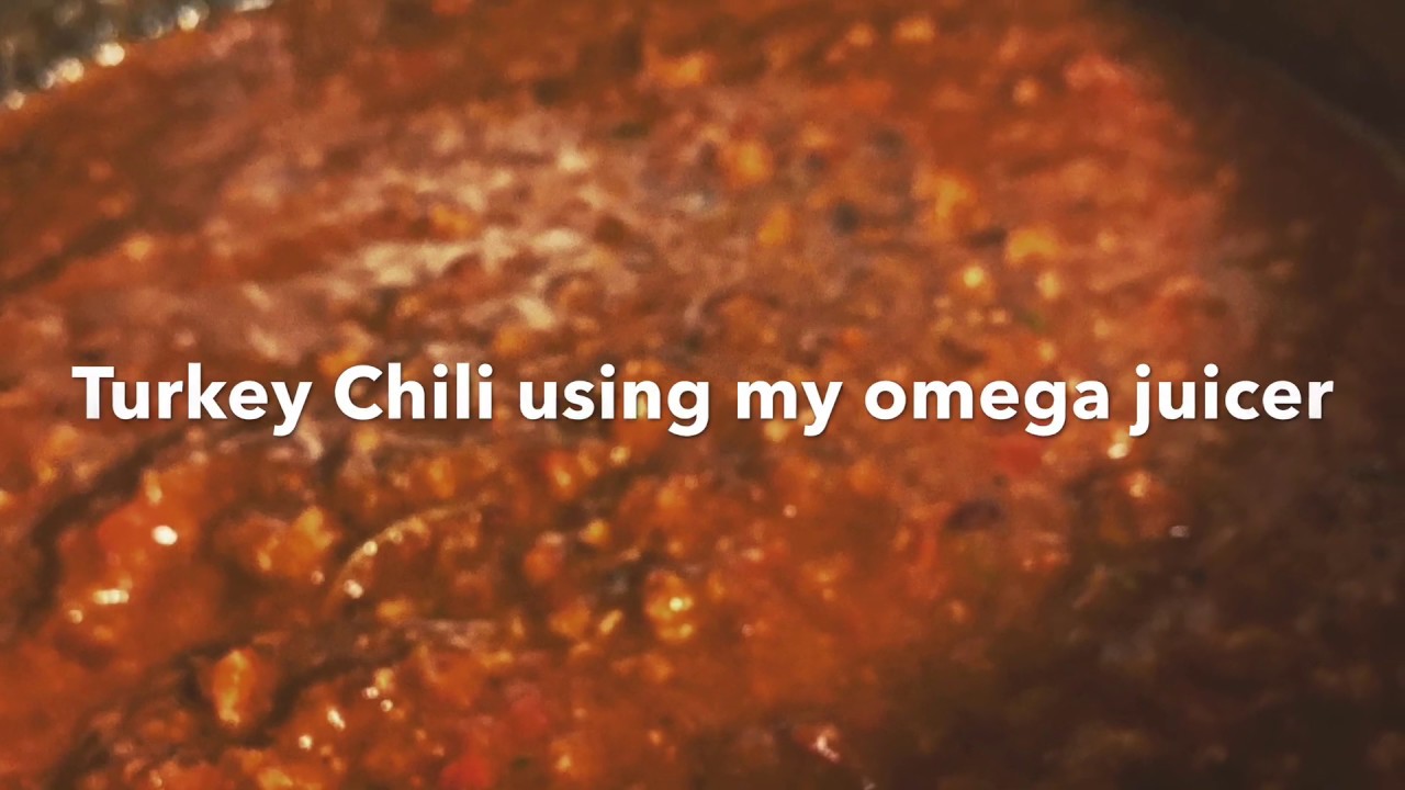 Making turkey chili using the omega 8006 juicer Chili Chili