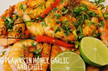 KING PRAWNS IN HONEY, GARLIC AND CHILI