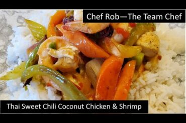 Thai Sweet Chili Coconut Chicken & Shrimp - How To with Chef Rob