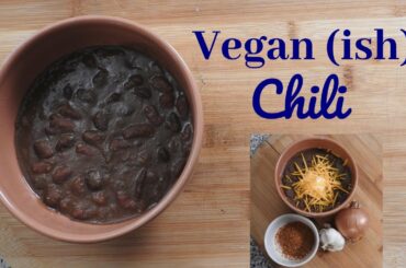 Vegan (ish) Chili Recipe