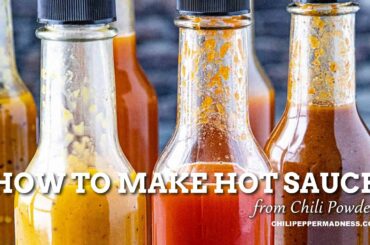 How to Make Hot Sauce from Chili Powder - Chili Pepper Madness