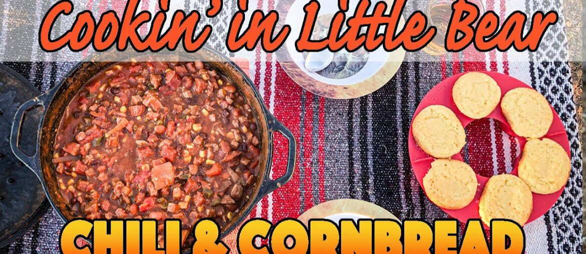 Cookin' in Little Bear #3: Campfire Chili & Cornbread