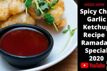 Spicy Chili Garlic Ketchup Recipe | Ramadan Special 2020 | Homemade Ketchup |  Cooking | Inside Home