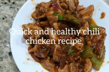 Quick and healthy Chili Chicken recipe!!!