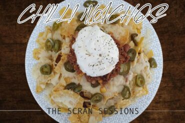 BEEF CHILLI NACHOS | THE SCRAN SESSIONS