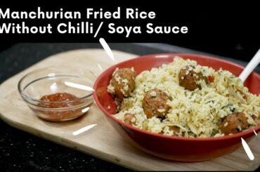 Manchurian Fried Rice in lockdown without Chili / Soya Sauce
