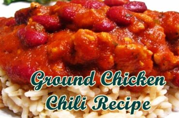 Ground Chicken Chili Recipe - Quick Meals