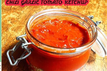 chili garlic tomato ketchup recipe