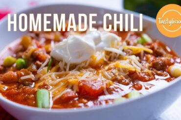 Homemade Chili - Tastylicious