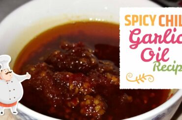 How to Make Spicy Chili Garlic Oil