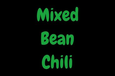 #HunkeredVegans: Mixed Bean Chili