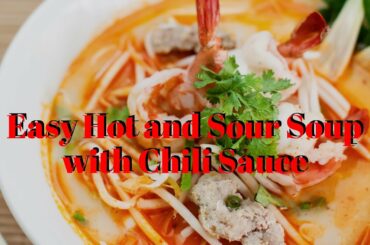 Easy Hot and Sour Soup with Chili Sauce Recipe