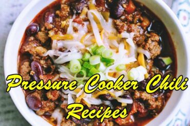 Pressure Cooker Chili Recipes Supper Ideas