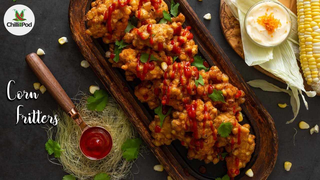 Corn Fritters Corn tempura recipe easy snacks chili in a pod