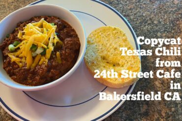 Copycat Texas Chili from 24th Street Cafe in Bakersfield CA