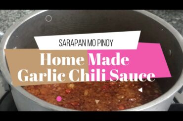 Sarapan Mo Pinoy: How to make Garlic Chili Sauce