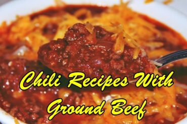 Chili Recipes With Ground Beef