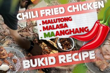 How to cook CHILI FRIED CHICKEN MALASA | BUKID RECIPE