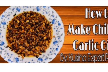 Chili Garlic Oil | How to make Chili Garlic Oil | Quick and Easy to Cook | Kusina Expert Ph
