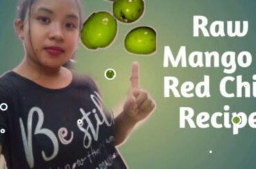 Raw Mango and Red Chili Recipe(Thaichuk mwkhwi moso kwthwi bai