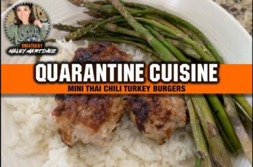 Quarantine Cuisine: Mini Thai Chili Turkey Burgers
