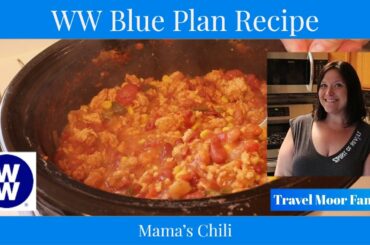 WW Blue Plan Recipe -- Mama's Chili -- Weight Watchers