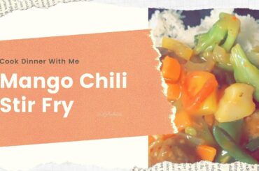 Mango Chili Stir Fry Recipe | Cook Dinner With Me | Quick and Easy Stir Fry | Meals on a Dime