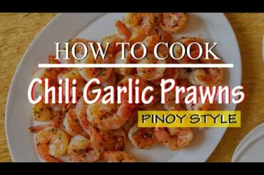 EASY CHILI GARLIC PRAWNS RECIPE (PINOY STYLE) || MAMA CHE