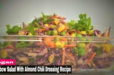 Rainbow Salad With Almond Chili Dressing Recipe | Detox Salad | Healthy Salad |How To Rainbow Salad
