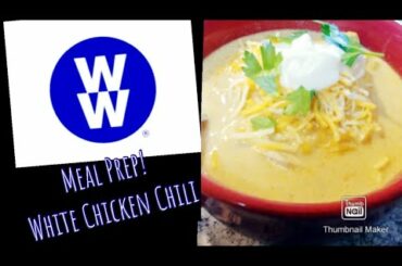 WEEKLY WW MEAL PREP-White Chicken Chili Recipe!