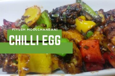 Restaurant Style Chili EGG Recipe /Indo Chinese egg Recipe | Anda Chilli |Piyush Moolchandani