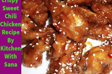 Crispy Sweet Chili Chicken Tasty Easy Recipe By Kitchen With Sana