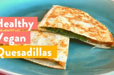 Healthy Vegan Quesadillas Recipe - Nutrients Rich