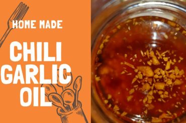 HOME MADE CHILI GARLIC OIL