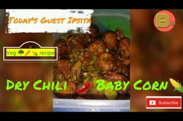 Dry Chili Baby Corn by BhuriBhoj Bong foodies|