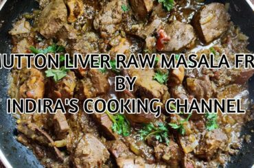 Mutton Liver Raw Masala Fry|Liver Chili Fry|Mutton Liver|Delicious|Tasty-by Indira's Cooking Channel
