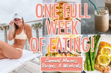 WHAT I EAT IN A WEEK | Macros, Recipes, & Workouts | FIT & FUNCTIONAL