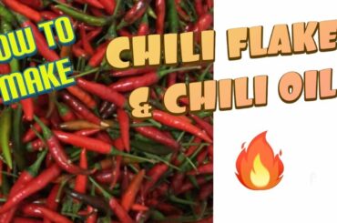 HOW TO MAKE CHILI FLAKES & CHILI OIL