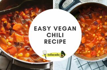 Easy Vegan Chili Recipe | tofucado