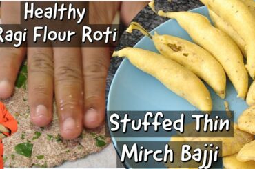 Thin Chilli Mirch Bajji -  Healthy Ragi Flour Roti with Garlic Chutney - Mirapakaya Pakodi - Chutney