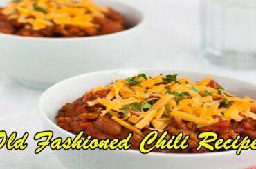 Old Fashioned Chili Recipe