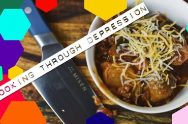 MY DAD'S CHILI RECIPE || Cooking Through Depression