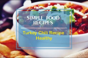 Turkey Chili Recipe Healthy